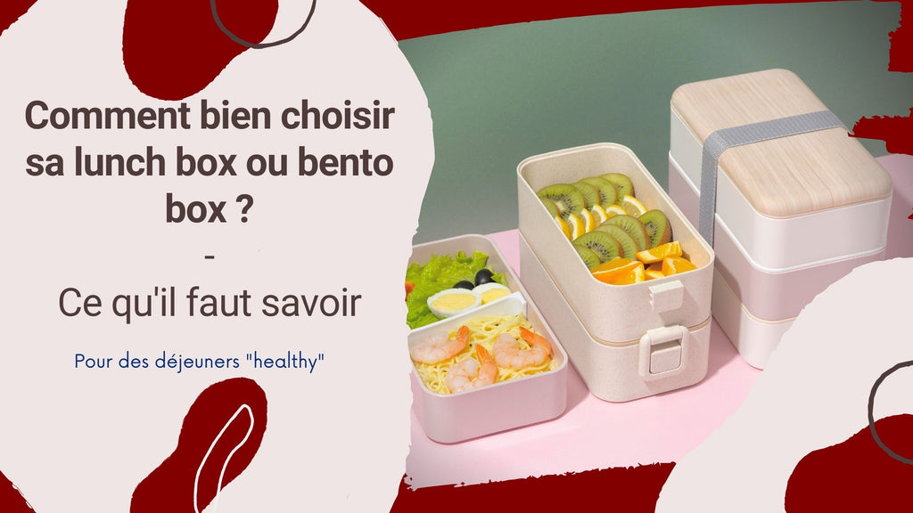 Comment bien choisir sa lunch box ou bento box ?